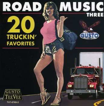 Album Road Music 3: 20 Truckin' Favorites / Various: Road Music 3: 20 Truckin' Favorites