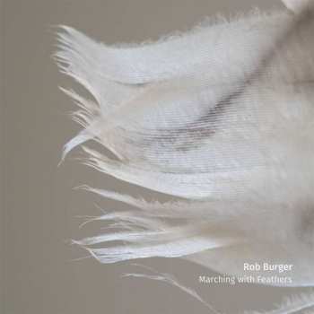 LP/CD Rob Burger: Marching With Feathers