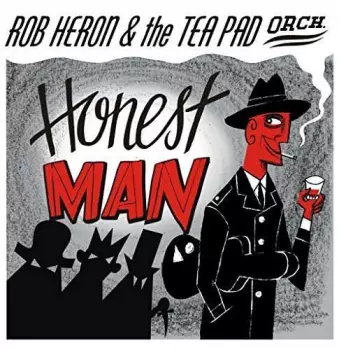 Rob Heron And The Tea Pad Orchestra: Honest Man
