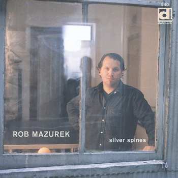 CD Rob Mazurek: Silver Spines