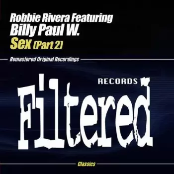 Robbie Rivera: Sex (Part.2)