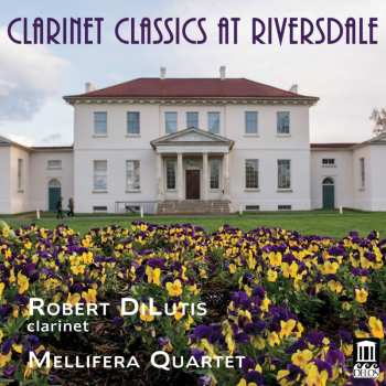 Album Robert DiLutis: Clarinet Classics At Riversdale
