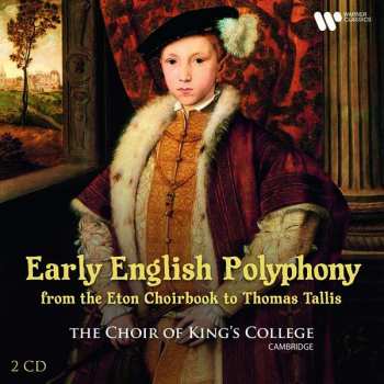 2CD Robert Hacomplaynt: King's College Choir Cambridge - Early English Polyphony From The Eton Choirbook To Thomas Tallis