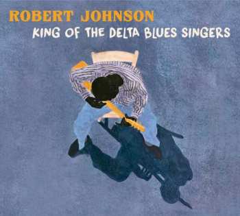 CD Robert Johnson: King Of The Delta Blues Singers