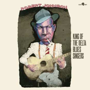 LP Robert Johnson: King Of The Delta Blues Singers (180g Vinyl)