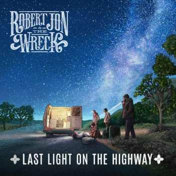 CD Robert Jon & The Wreck: Last Light On The Highway