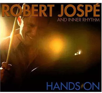 Robert Jospé And Inner Rhythm: Hands On