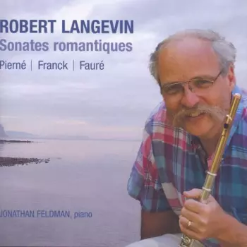 Sonates Romantiques (Violin Sonatas Transcribed For Flute)