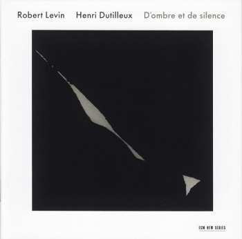 CD Robert Levin: D'ombre Et De Silence