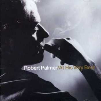 CD Robert Palmer: At His Very Best
