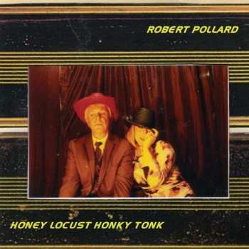 CD Robert Pollard: Honey Locust Honky Tonk