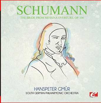 Album Robert Schumann: Bride From Messina Overture Op. 100