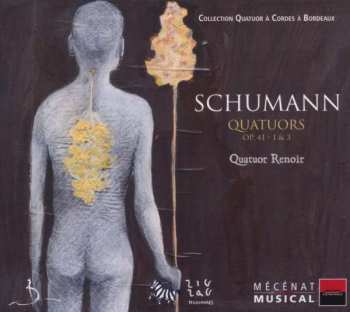 CD Robert Schumann: Quatuors Op. 41 . 1 & 3