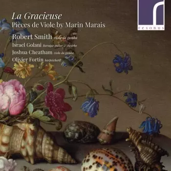 La Gracieuse: Pièces de Viole By Marin Marais