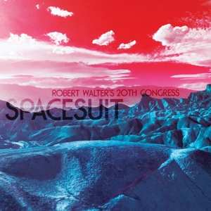 LP Robert Walter's 20th Congress: Spacesuit LTD | CLR