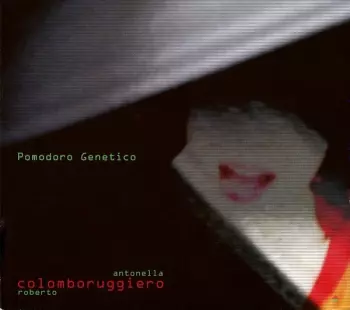 Antonella Ruggiero: Pomodoro Genetico