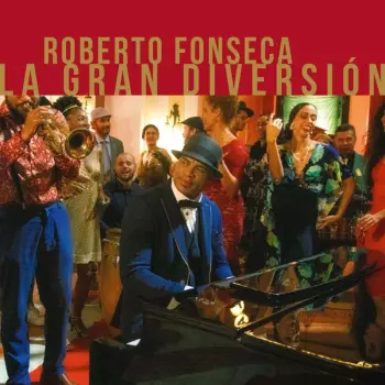Roberto Fonseca: La Gran Diversión