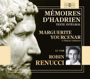 Album Robin Renucci: Memoires D'hadrien: Marguerite Yourcenar