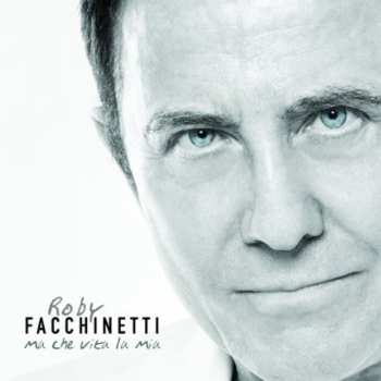 CD Roby Facchinetti: Ma Che Vita La Mia