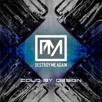 Album Destroy Me Again: Cold by Design