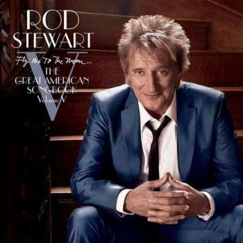 CD Rod Stewart: Fly Me To The Moon... The Great American Songbook Volume V