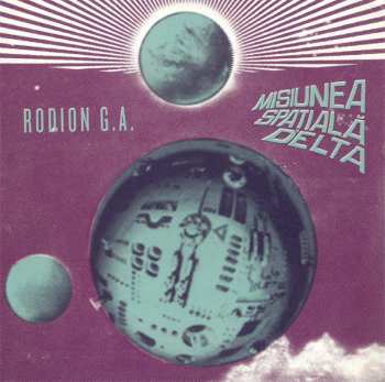 Album Rodion G. A.: Misiunea Spațială Delta (Delta Space Mission)