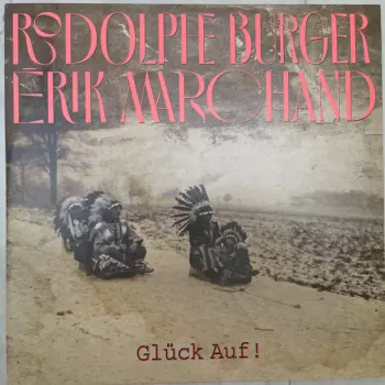 Rodolphe Burger: Glück Auf !
