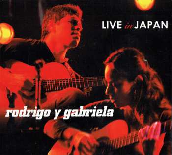 CD Rodrigo Y Gabriela: Live In Japan