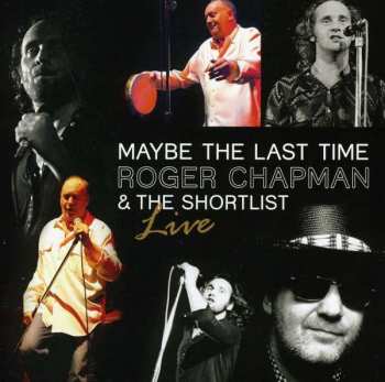CD Roger Chapman: Maybe The Last Time - Live 2011