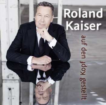 CD Roland Kaiser: Auf Den Kopf Gestellt