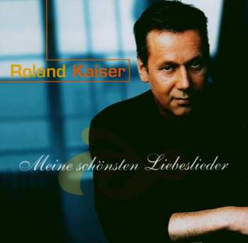 Album Roland Kaiser: Meine Schönsten Liebeslieder