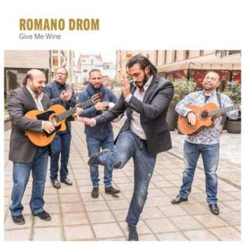 CD Romano Drom: Give Me Wine