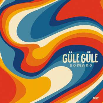 Album Romano: Güle Güle