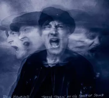 Ron Hawkins: Trash Talkin' At The Speed Of Sound