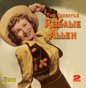 2CD Rosalie Allen: The Versatile Rosalie Allen