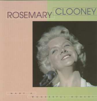 Album Rosemary Clooney: Many A Wonderful Moment