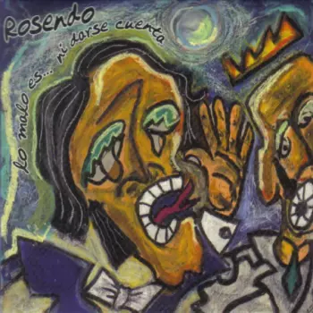 Rosendo: Lo Malo Es... Ni Darse Cuenta