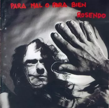 Rosendo: Para Mal O Para Bien