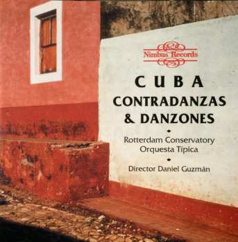 CD Rotterdam Conservatory Orquesta Tipica: Cuba - Contradanzas & Danzones