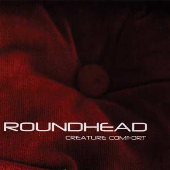 CD Roundhead: Creature Comfort