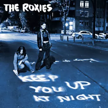 Roxies: Keep You Up At Night