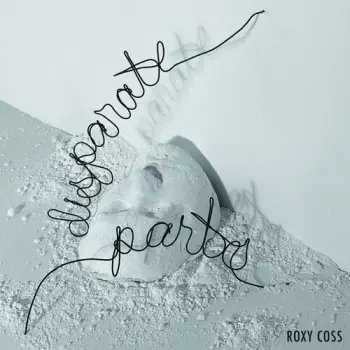 Roxy Coss: Disparate Parts