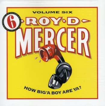 Album Roy D. Mercer: How Big'A Boy Are Ya? Volume 6