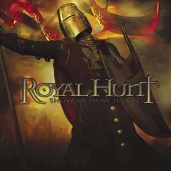 Album Royal Hunt: Show Me How To Live