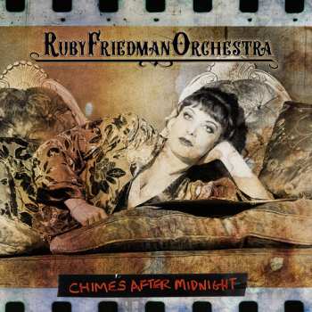 LP Ruby Friedman Orchestra: Chimes After Midnight LTD