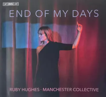 Manchester Collective: End Of My Days