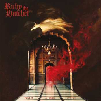 CD Ruby The Hatchet: Fear Is A Cruel Master