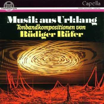 Album Rüdiger Rüfer: Musik Aus Urklang (Tonbandkompositionen von Rüdiger Rüfer)