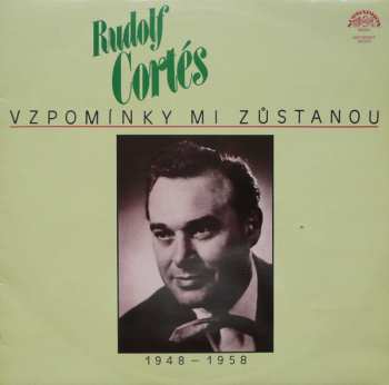 LP Rudolf Cortés: Vzpomínky Mi Zůstanou (1948-1958)