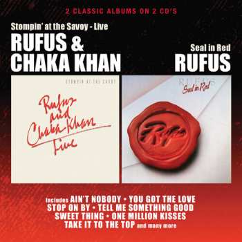 2CD Rufus & Chaka Khan: Stompin At The Savoy / Seal In Red